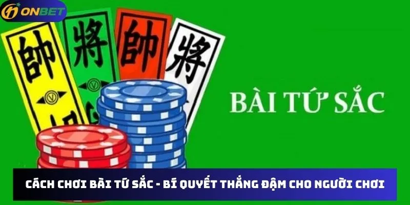 cách chơi bài tứ sắc