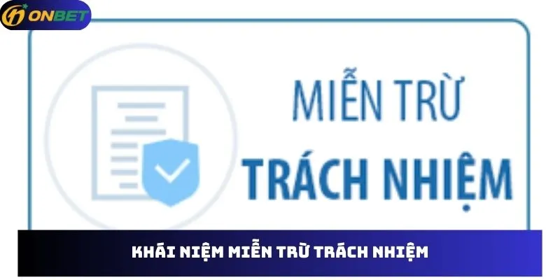 Khái niệm miễn trừ trách nhiệm