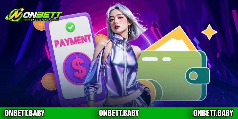 Các phương thức rút tiền tiện lợi nhất tại ONBETanh