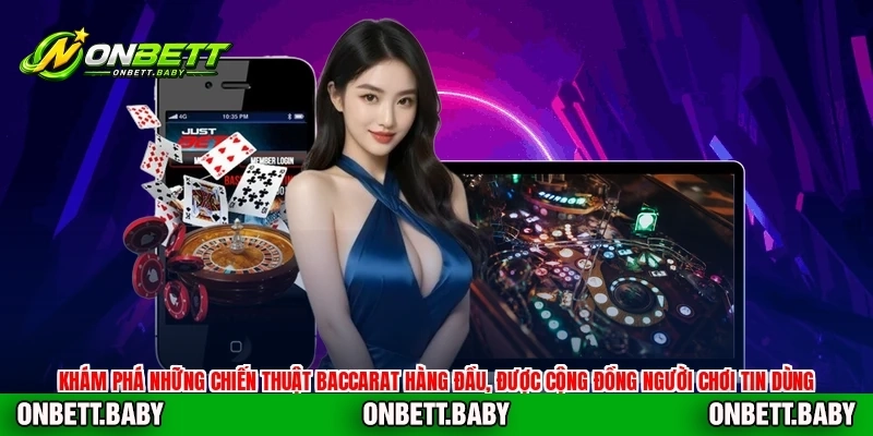 Khám phá những chiến thuật Baccarat hàng đầu, được cộng đồng người chơi tin dùng nhất.
