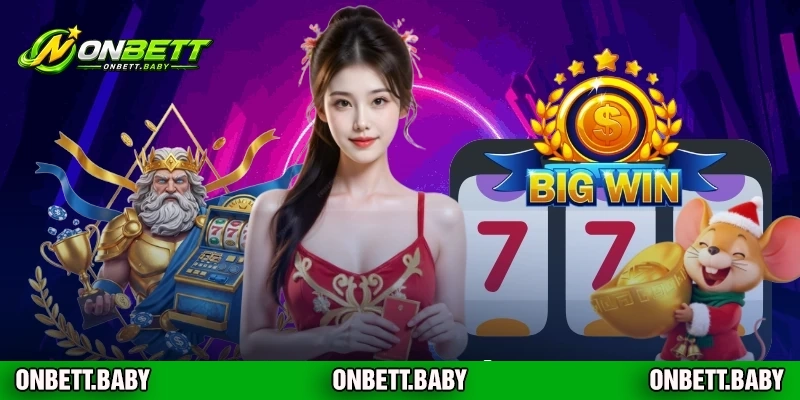 Những lý do thành viên lựa chọn sảnh slot ONBET